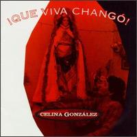 Celina Gonzlez - Que Viva Chango! lyrics