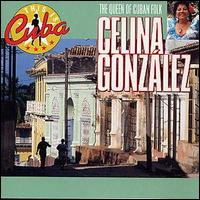 Celina Gonzlez - Queen of Cuban Folk lyrics