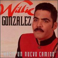 Willie Gonzalez - Hacia Un Nuevo Camino lyrics