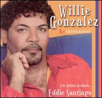 Willie Gonzalez - Reencuentros lyrics