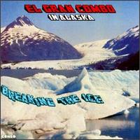 El Gran Combo de Puerto Rico - In Alaska: Breaking the Ice lyrics