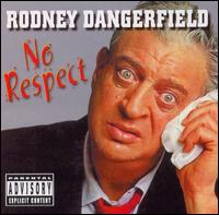 Rodney Dangerfield - No Respect [live] lyrics