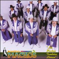 Banda Machos - Los Machos Tambien Lloran lyrics