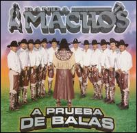 Banda Machos - A Prueba de Balas lyrics
