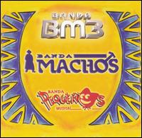 Banda Machos - Tres Grandes Bandas lyrics
