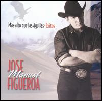 Jose Manuel Figueroa - Mas Alto Que las Aguilas: Exitos lyrics