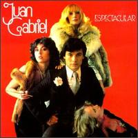 Juan Gabriel - Espectacular lyrics