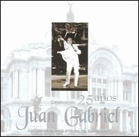 Juan Gabriel - Celebracion De los 25 A?os de Juan Gabriel en Bellas Artes lyrics