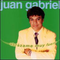 Juan Gabriel - Abr?zame Muy Fuerte lyrics