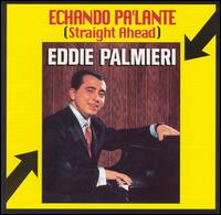 Eddie Palmieri - Echando Pa'lante (Straight Ahead) lyrics