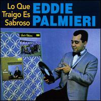 Eddie Palmieri - Lo Que Traigo Es Sabroso lyrics