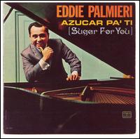 Eddie Palmieri - Azucar Pa'ti (Sugar for You) lyrics