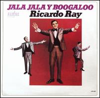 Ricardo Ray - Jala Jala y Boogaloo lyrics