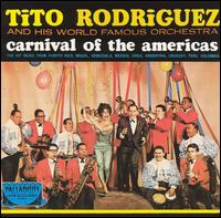 Tito Rodriguez - Carnival of the Americas lyrics