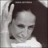 Maria Bethnia - Imita??o da Vida lyrics