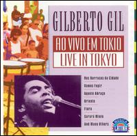 Gilberto Gil - Ao Vivo Em T?quio (Live in Tokyo) lyrics