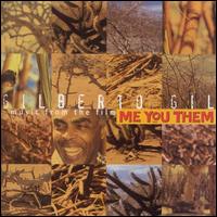 Gilberto Gil - Me, You, Them lyrics