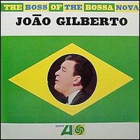 Joo Gilberto - The Boss of the Bossa Nova lyrics