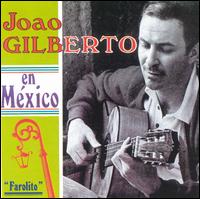 Joo Gilberto - Jo?o Gilberto en Mexico lyrics