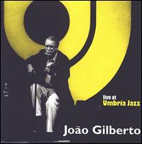 Joo Gilberto - Live at Umbria Jazz lyrics