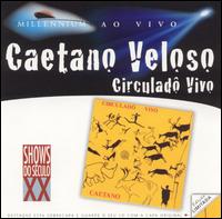 Caetano Veloso - Circulad? Ao Vivo [live] lyrics