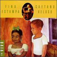 Caetano Veloso - Fina Estampa en Vivo [live] lyrics
