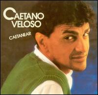 Caetano Veloso - Caetanear lyrics