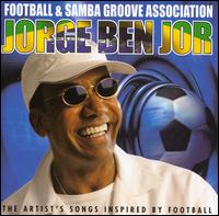 Jorge Ben - Football & Samba Groove Association lyrics