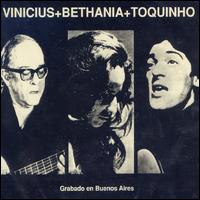 Vinicius de Moraes - Vinicius Bethania & Toquinho Em Buenos lyrics