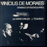 Vinicius de Moraes - Em Buenos Aires Con Maria Creuza y Toqui lyrics