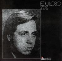 Edu Lobo - Cantiga de Longe lyrics