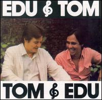 Edu Lobo - Edu & Tom lyrics