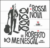 Roberto Menescal - A Bossa Nova de Roberto E Seu lyrics