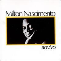 Milton Nascimento - Ao Vivo [live] lyrics