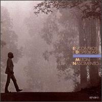 Milton Nascimento - Encontros e Despedidas lyrics