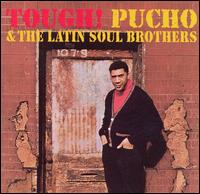 Pucho & His Latin Soul Brothers - Tough! lyrics