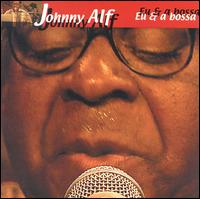 Johnny Alf - Eu & a Bossa [live] lyrics