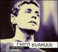 Chico Buarque - Uma Palavra lyrics