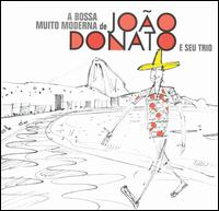 Joo Donato - A Bossa Muito Moderna de Donato lyrics