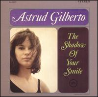Astrud Gilberto - The Shadow of Your Smile lyrics