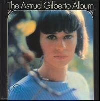 Astrud Gilberto - The Astrud Gilberto Album lyrics