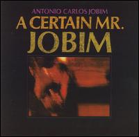 Antonio Carlos Jobim - A Certain Mr. Jobim lyrics
