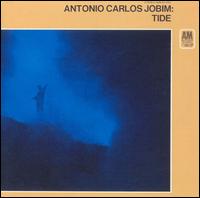 Antonio Carlos Jobim - Tide lyrics
