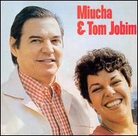 Antonio Carlos Jobim - Miucha & Tom Jobim lyrics