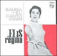 Elis Regina - Samba, Eu Canto Assim! lyrics