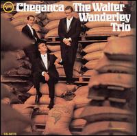 Walter Wanderley - Cheganca lyrics