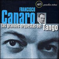 Francisco Canaro - 40 Grandes Exitos lyrics