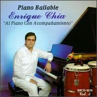Enrique Chia - Piano Bailable: Al Piano Con Acompanamiento, Vol. 5 lyrics