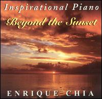 Enrique Chia - Inspirational Piano: Beyond the Sunset lyrics