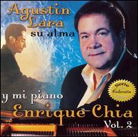 Enrique Chia - Agustin Lara Su Alma y Mi Piano, Vol. 2 lyrics